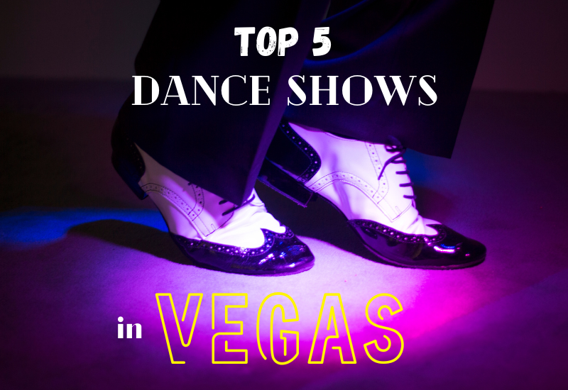 Let's Dance! Our Top 5 Favorite Dance Shows in Las Vegas 2024 Las