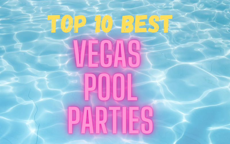 Vegas Pool Parties: The Five Best Parties to Hit Up in Sin City