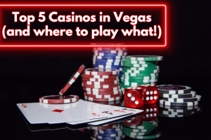 The Top 5 Best Casinos in Las Vegas (And Where To Play To Win Big)