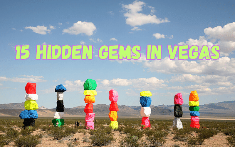 Hidden Gems of Vegas: 15 Ways To See a Different Side of Las Vegas