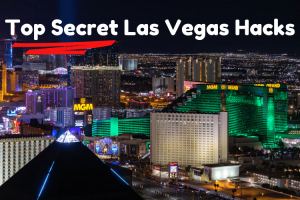 How To Do Vegas Like a Pro: 22 Secret Las Vegas Hacks