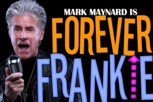 Forever Frankie - The Frankie Valli Tribute