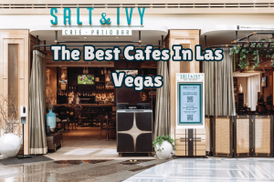 The Top 10 Best Cafes in Las Vegas